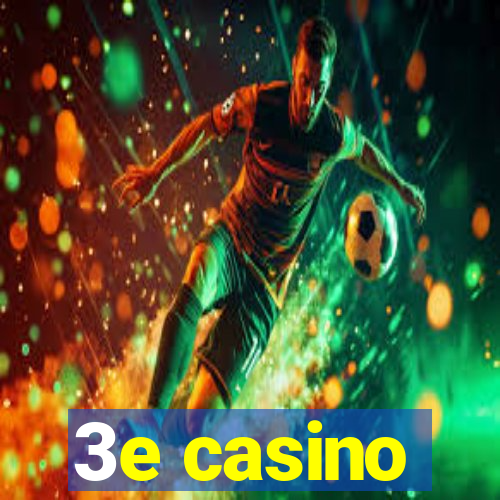 3e casino